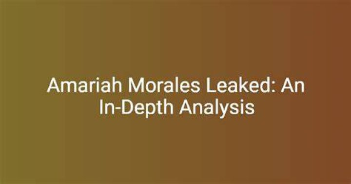 Amariah Morales Leaked Content Exposed