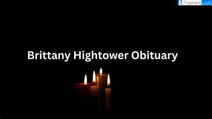 Brittany Hightower Obituary, What Happened To Brittany Hightower? How Did Brittany Hightower Die?