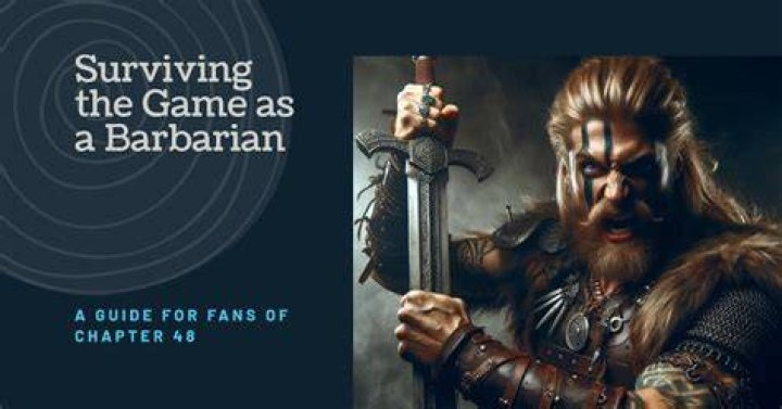 How To Survive The Game As A Barbarian: A Guide For Warriors