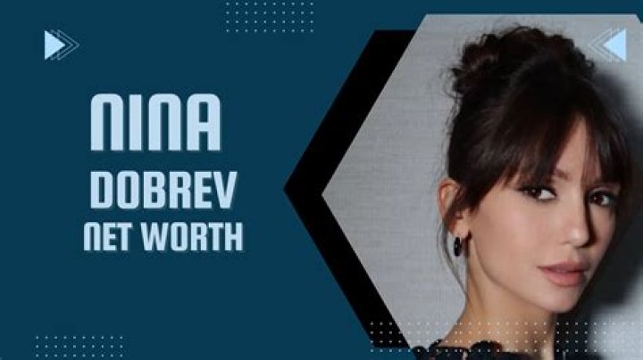 Uncovering Nina Dobrev's Net Worth In 2024: Discoveries And Insights