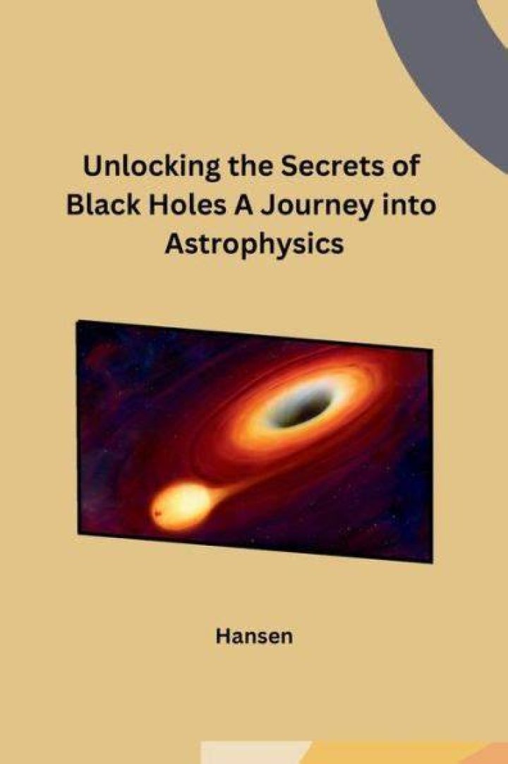 Unlocking The Secrets Of Black Holes