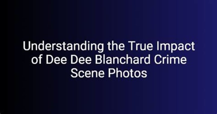 Unraveling the Mystery: Dee Dee Blanchard Crime Scene Photos and Their Impact on True Crime Culture