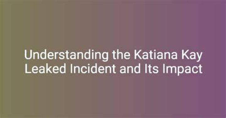 Unveiling The Impact: Katiana Kay's Leaked Content