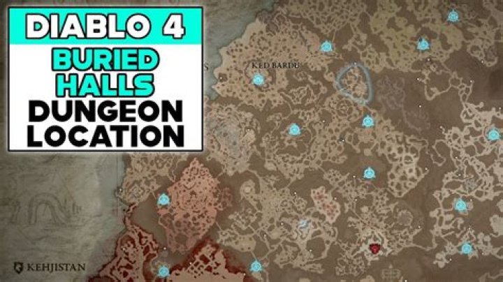 Where to Find Buried Halls in Diablo 4? Diablo 4 Buried Halls Location