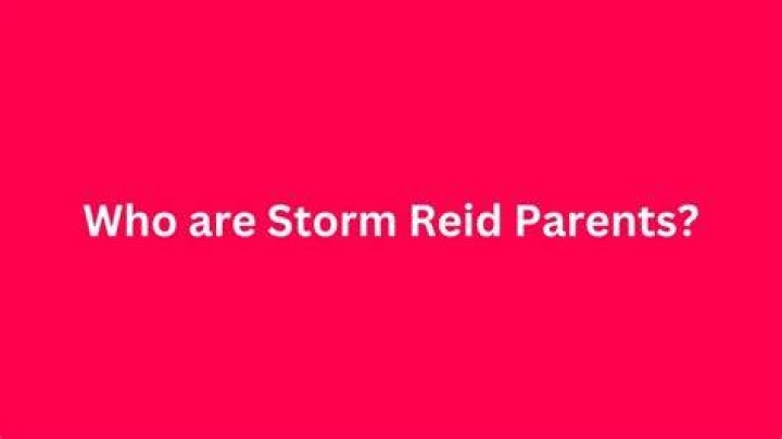 Who are Storm Reids Parents? Storm Reid Biography, Parents Name, Nationality and More